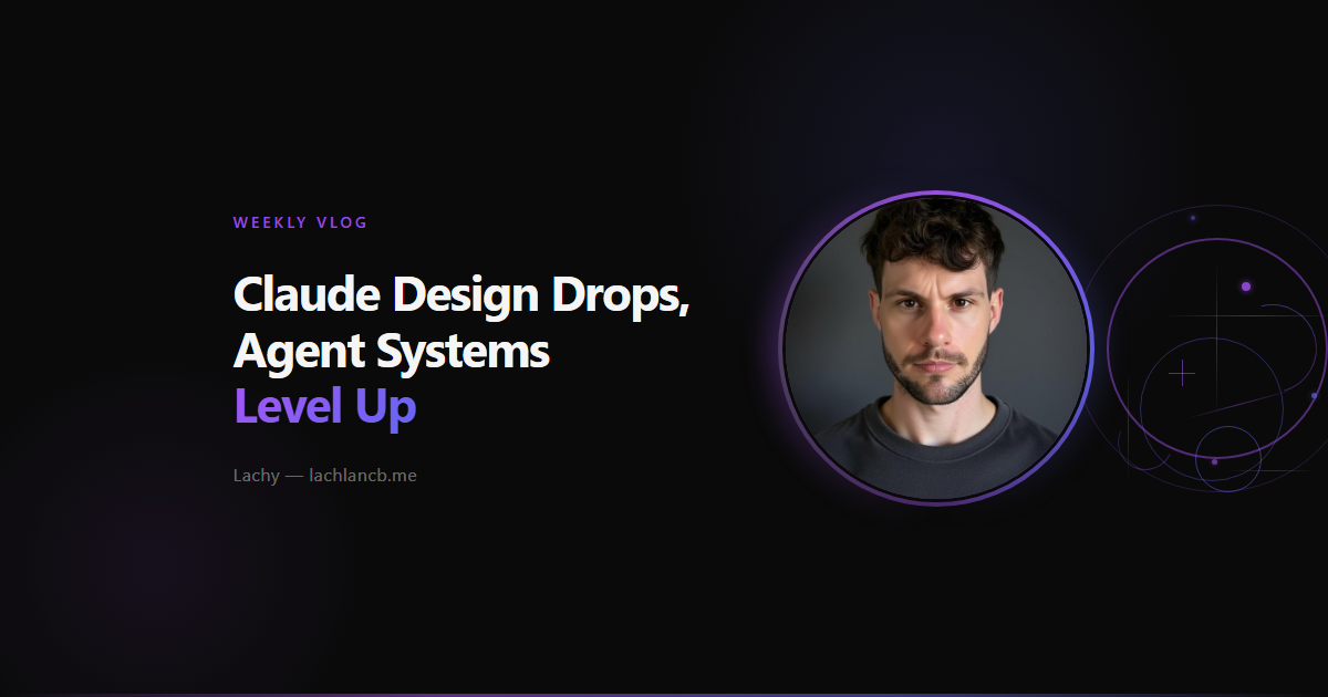Week of April 16–22, 2026 — Claude Design Drops, Agent Systems Level Up