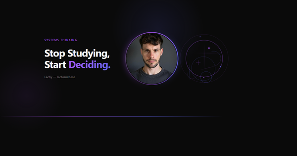 Stop Studying, Start Deciding: Why Learning Is Procrastination Now